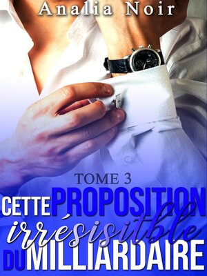 cover image of Cette Proposition irrésistible du Milliardaire, #3